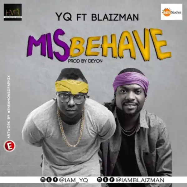 YQ - Misbehave ft. Blaizman